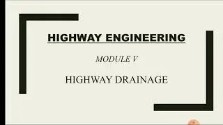 HIGHWAY ENGINEERING | MODULE-5 | HIGHWAY DRAINAGE