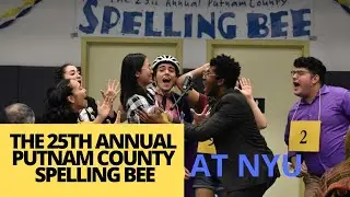 The 25th Annual Putnam County Spelling Bee at NYU (Site-Specific) - Full Show