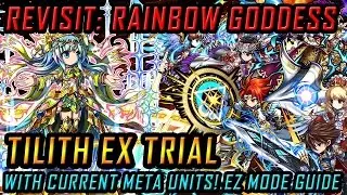REVISIT: RAINBOW GODDESS! Tilith EX Trial Half Yolo mode with Current Meta Units