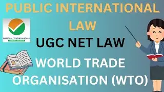 WORLD TRADE ORGANISATION (WTO) | PUBLIC INTERNATIONAL LAW | UNIT-3 #ugcnetjrf #law #important
