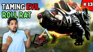TAMING EVIL ROLLRAT - ARK PRIMAL FEAR HINDI - EP 13