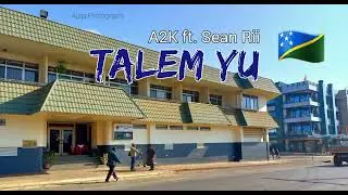 Talem Yu - A2K ft. Sean Rii