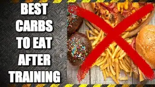 The BEST Carbs To Consume Post Training
