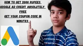 How to get 2000 rupees GOOGLE AD CREDIT !!! Get 2000 rupees ad credit absolutely free !!!! Explained