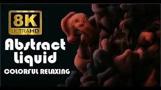Abstract Liquid _8K 1 Hour Amazing Fluid! Relaxing Sleeping