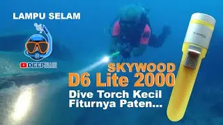 Review Senter selam Dive Torch SKYWOOD D6 Lite2000