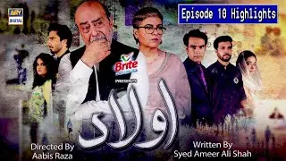 Aulaad Episode Highlights Presented By Brite | ARY Digital Drama