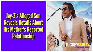 Jay Z's Alleged Son Reveals Details About His Mother's Reported Relationship