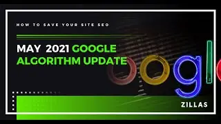 MAY 2021 GOOGLE ALGORITHM UPDATE | How to Save Your Site's SEO