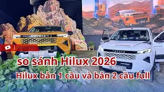 So Sánh Hilux 2026 Bản Full 2 Cầu Và Bản Tự Động 1 Cầu