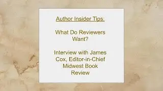 Author Insider Tips: What Reviewers Want