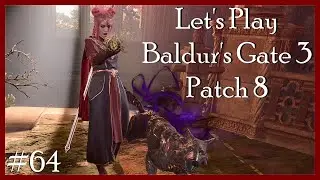 ~ Let's Play ~ Baldur's Gate 3 Patch 8 - Shadowlands: The Guantlet of Shar Trials [Ep. 64]