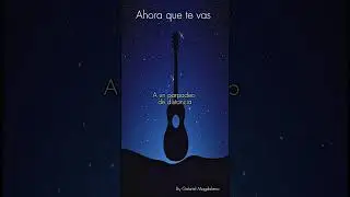 Gabriel Magdaleno - Ahora que te vas  (Lyrics Video - Spanish blues, rock, pop) #romantico