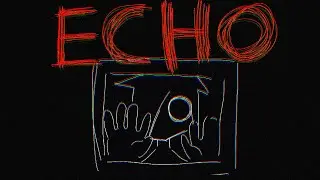 ECHO - Animatic