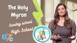 Sunday School HS E07 :The Holy Myron   28-03-2021 - cyc
