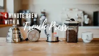 Brewing with French Press in only Four Minutes!