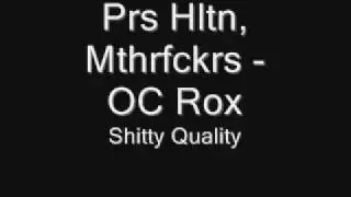 Prs Hltn, Mthrfckrs - OC Rox