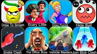 Draw To Smash,Draw Puzzle,Hide Ball,Join Blob,Scary Little Prankster,Snake Clash,Vehicle Masters