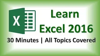 MS Excel 2016 | Quick Tutorial | 30 Minutes | All Topics Covered