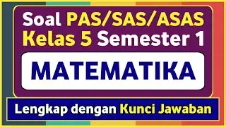 Soal PAS/SAS MATEMATIKA Kelas 5 SD/MI Semester 1 Kurikulum Merdeka dan kunci jawabannya