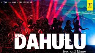 [OFFICAL LIVE PERFORMANCE] Dahulu - JKT48 &times; ANDI RIANTO | FULLHOUSE JKT48 2025 