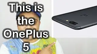 Oneplus 5  Price in India and Release date - Nothing Wired