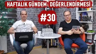 Haftalık Gündem Değerlendirmesi 2019/30