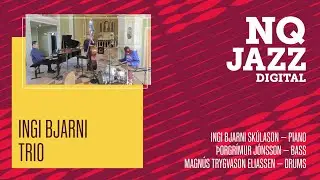 NQ Jazz Digital // Ingi Bjarni Trio
