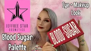 Jeffree Star Blood Sugar Palette Eye + Makeup Look