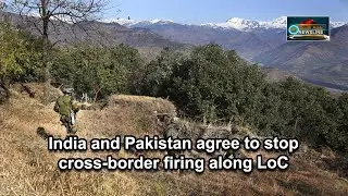 India and Pakistan agree to stop cross-border firing along LoC