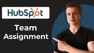 Как назначить контакт команде в HubSpot CRM (полное руководство)