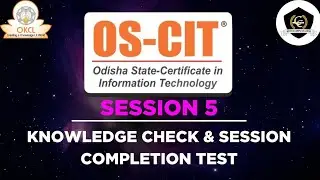 OS-CIT, SESSION 5 || KNOWLEDGE CHECK & SESSION COMPLETION TEST || OKCL || INFOTECH TUTORIAL || MKCL
