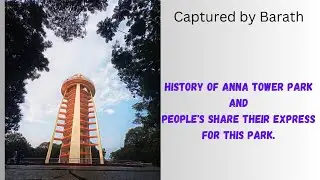 History of Anna Tower Park and visit at this park | Vlog | History | ISL