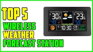 TOP 5 Best Wireless Weather Forecast Station 2025