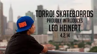 TORRO! SKATEBOARDS PROUDLY INTRODUCES LEO HEINERT (2014)