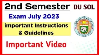 DU SOL Second Semester Important Instructions For July Exam 2023 | Sol 2nd Semester Exam Guidelines