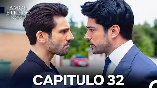 Amor Eterno Cap&iacute;tulo 32 Versi&oacute;n Larga (Doblado en Espa&ntilde;ol)
