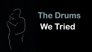 The Drums - We Tried |Lyrics/Subtitulada Inglés - Español|