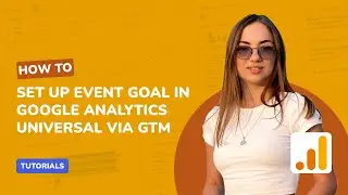 🚀 How to Set Up Event Goal in Google Analytics Universal via GTM 🔥