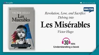 Les Mis&eacute;rables | Analysis | Victor Hugo