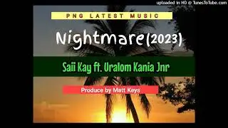 Nightmare (2023) - Saii Kay ft Jnr Uralom Kania (Prod By Matt Keys)-64