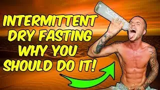 WHY YOU SHOULD INTERMITTENT DRY FAST!!