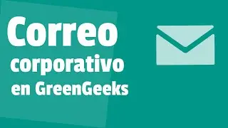 CREAR Cuenta de CORREO CORPORATIVO en Hosting de Green Geeks - Usando el cPanel