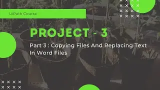 Course Project 3 - Copying Files And Replacing Text In Word Files - Part 3