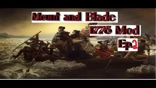 Mount & Blade Warband 1776 Mod Ep.2