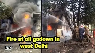 Fire at oil godown in west Delhi