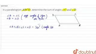 In a parallelogram A B C D\n, determine the sum of\r\nangles /_C\\ a n d\\ /_D | 9 | QUADRILATER...