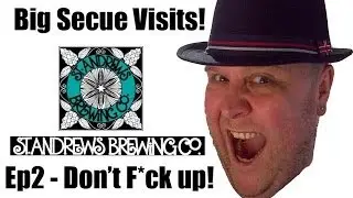 Big Secue Visits! - The St.Andrews Brewing co. Brewpub! - Ep2 - Don't f*ck up!