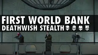 [PAYDAY 2] First World Bank Death Wish Stealth