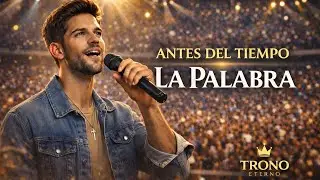 ANTES DEL TIEMPO  LA PALABRA (Gospel Soul Worship)  TRONO ETERNO